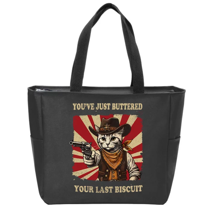 YouVe Just Buttered Your Last Biscuit Western Cat Cowboy Zip Tote Bag