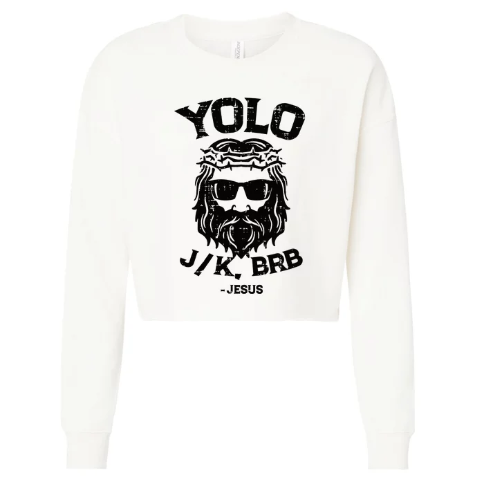 Yolo Jk Brb Jesus Funny Easter Day Ressurection Christians Cropped Pullover Crew