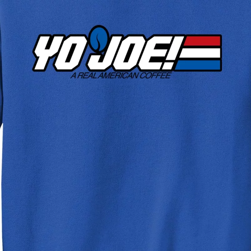 Yo Joe! Coffee Tall Sweatshirt