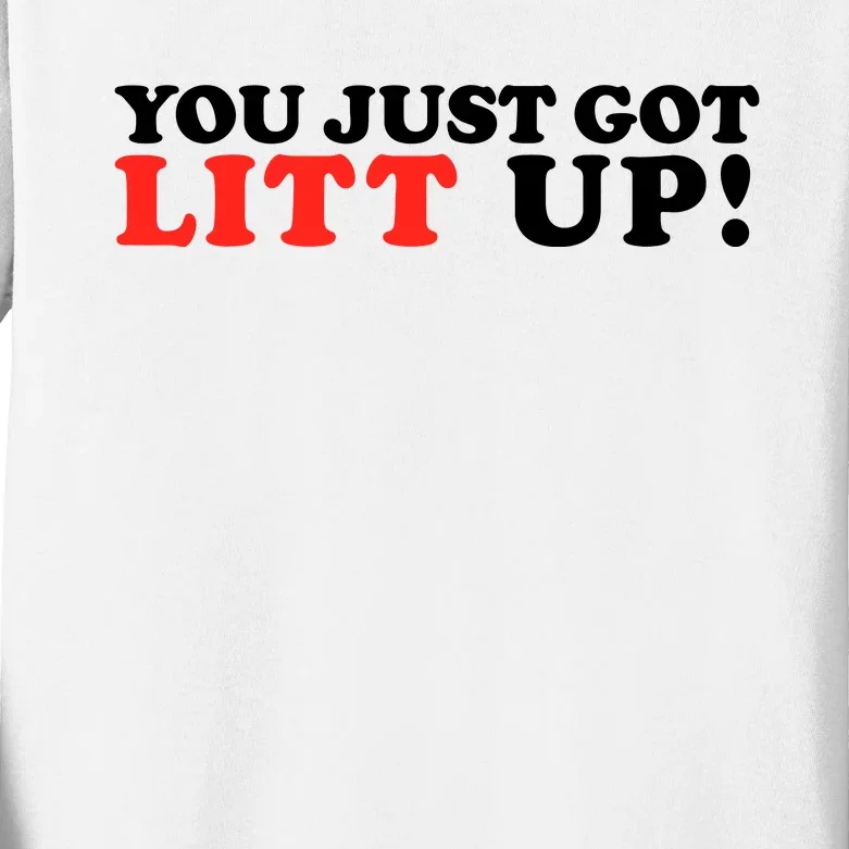 You Just Got Litt Up Kids Long Sleeve Shirt