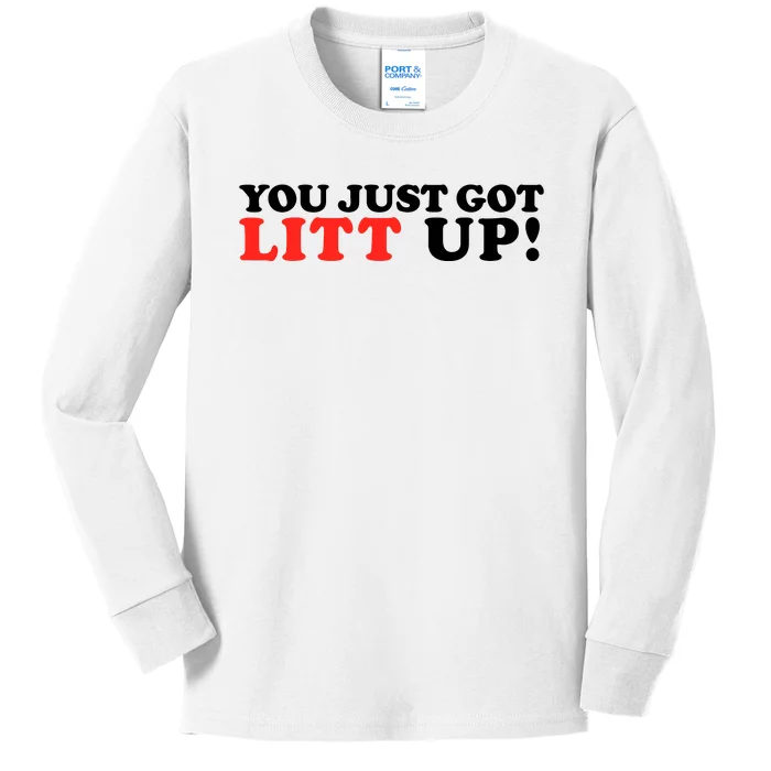 You Just Got Litt Up Kids Long Sleeve Shirt