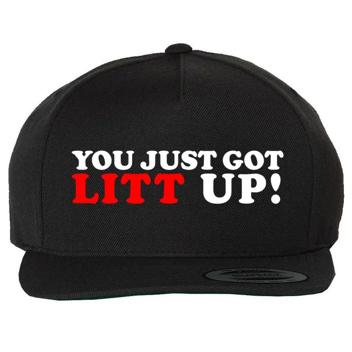 You Just Got Litt Up Funny Wool Snapback Cap