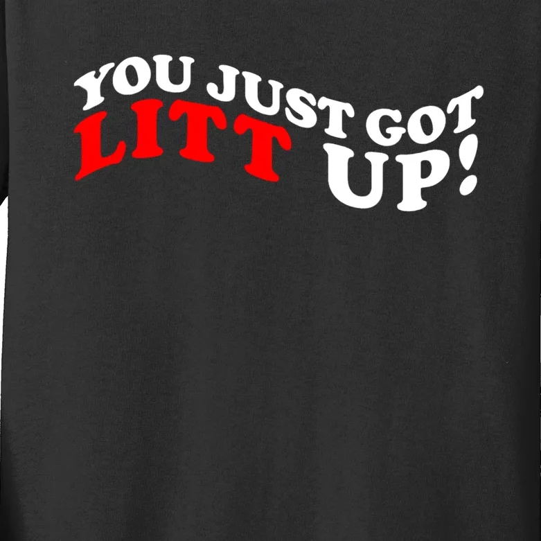 You Just Got Litt Up Funny Kids Long Sleeve Shirt