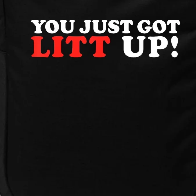 You Just Got Litt Up Funny Impact Tech Backpack