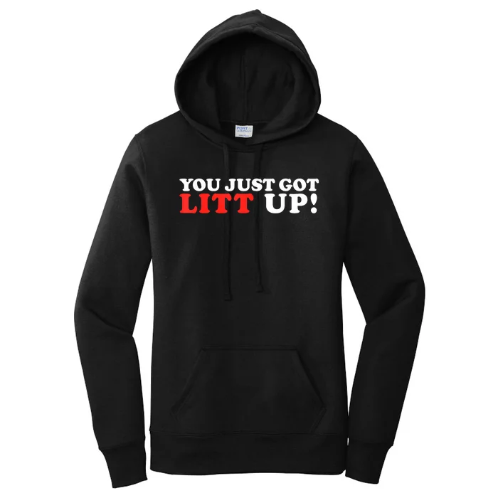 You Just Got Litt Up Funny Women's Pullover Hoodie