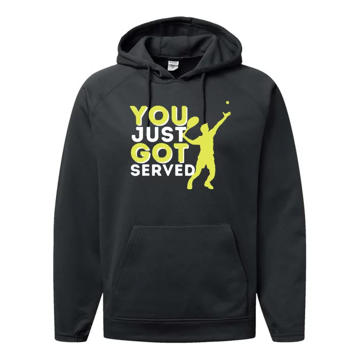 You Just Got Served Funny Tennis Player Tennis Coach Performance Fleece Hoodie