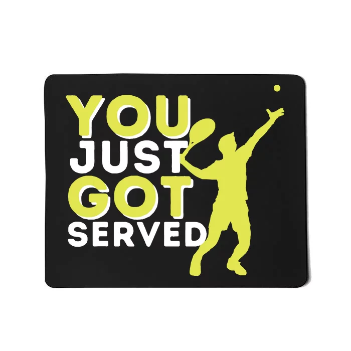 You Just Got Served Funny Tennis Player Tennis Coach Mousepad