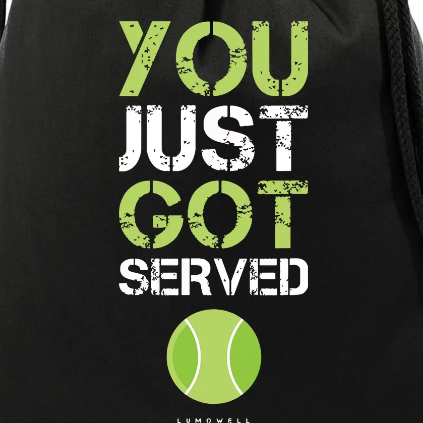 You Just Got Served Tennis Funny Tennis Gift Drawstring Bag