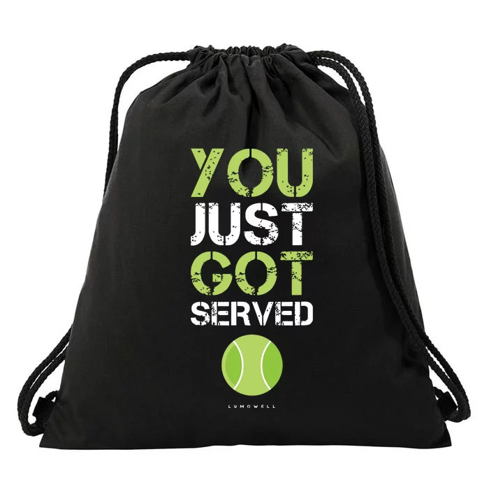 You Just Got Served Tennis Funny Tennis Gift Drawstring Bag