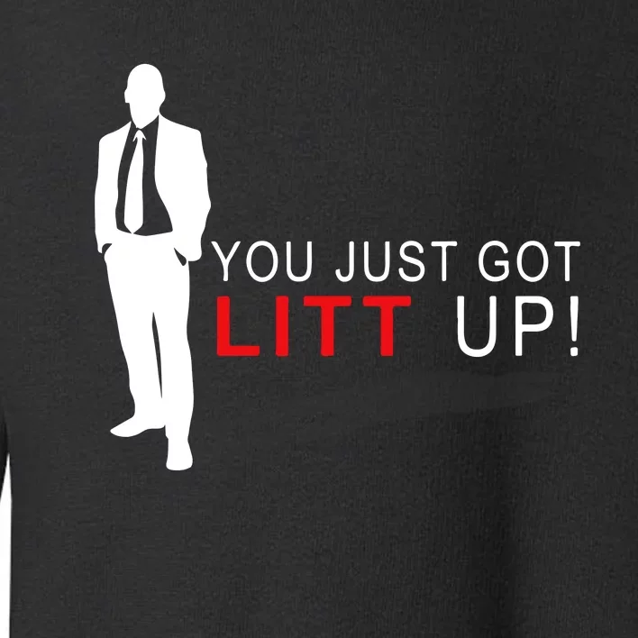 You Just Got Litt Up Litt Up Your Style With Litt Up Toddler Sweatshirt