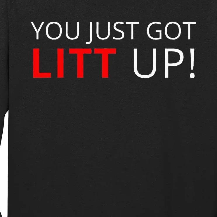 You Just Got Litt Up Cool Long Sleeve Shirt