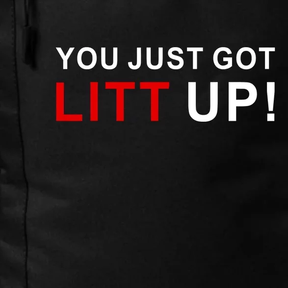 You Just Got Litt Up Funny TV Show Quote Daily Commute Backpack