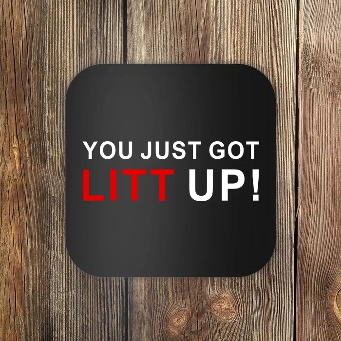 You Just Got Litt Up Funny TV Show Quote Coaster