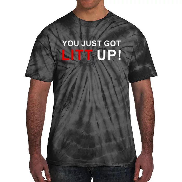 You Just Got Litt Up Funny TV Show Quote Tie-Dye T-Shirt