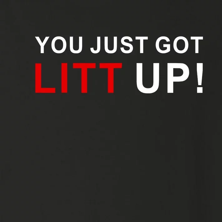 You Just Got Litt Up Funny TV Show Quote Toddler Long Sleeve Shirt