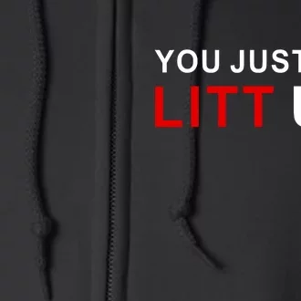 You Just Got Litt Up Funny TV Show Quote Full Zip Hoodie