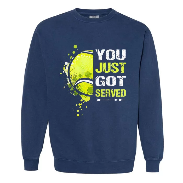 You Just Got Served Tennis Garment-Dyed Sweatshirt