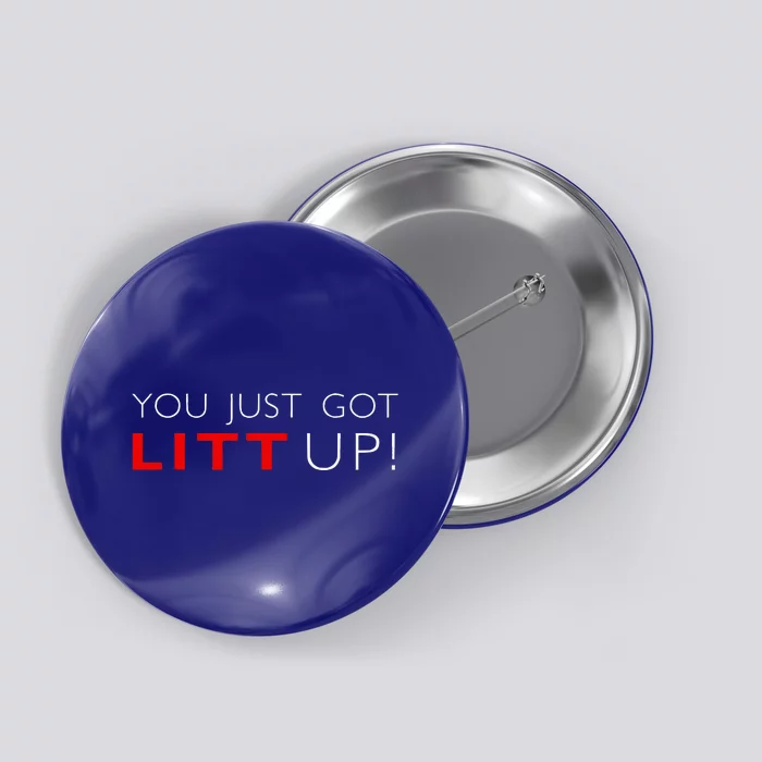 You Just Got Litt Up Lit Up Your Style With Litt Up Button