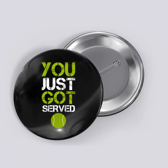 You Just Got Served Tennis Player Button