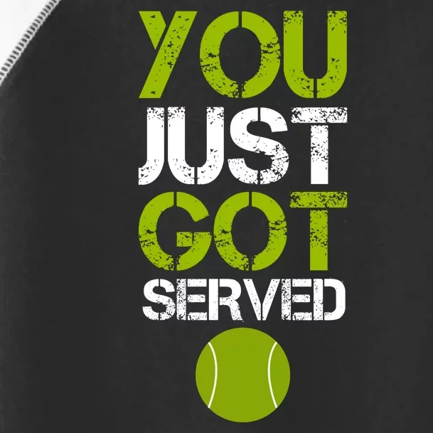 You Just Got Served Tennis Player Toddler Fine Jersey T-Shirt