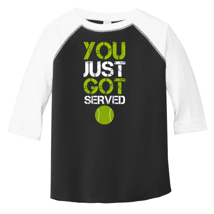 You Just Got Served Tennis Player Toddler Fine Jersey T-Shirt