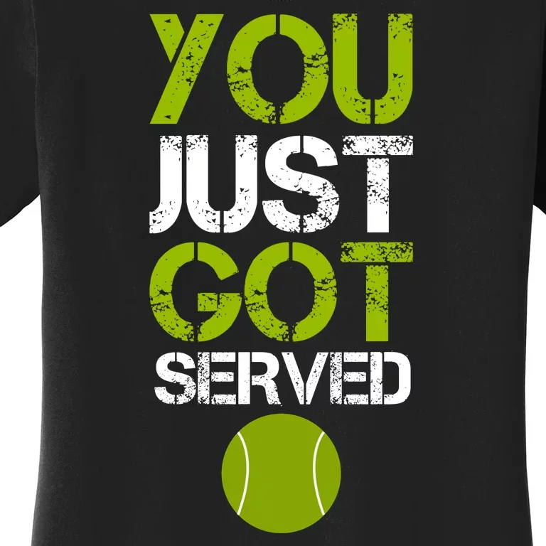 You Just Got Served Tennis Player Women's T-Shirt