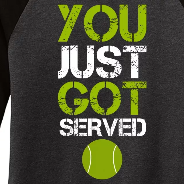 You Just Got Served Tennis Player Women's Tri-Blend 3/4-Sleeve Raglan Shirt