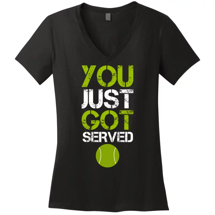 You Just Got Served Tennis Player Women's V-Neck T-Shirt