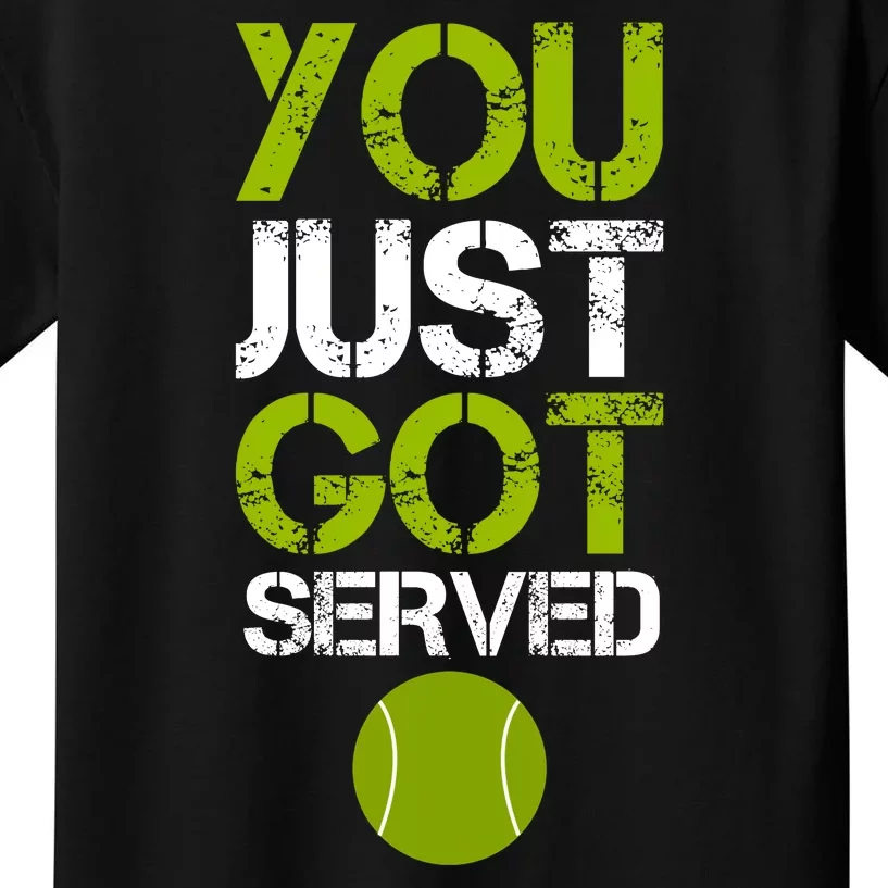 You Just Got Served Tennis Player Kids T-Shirt