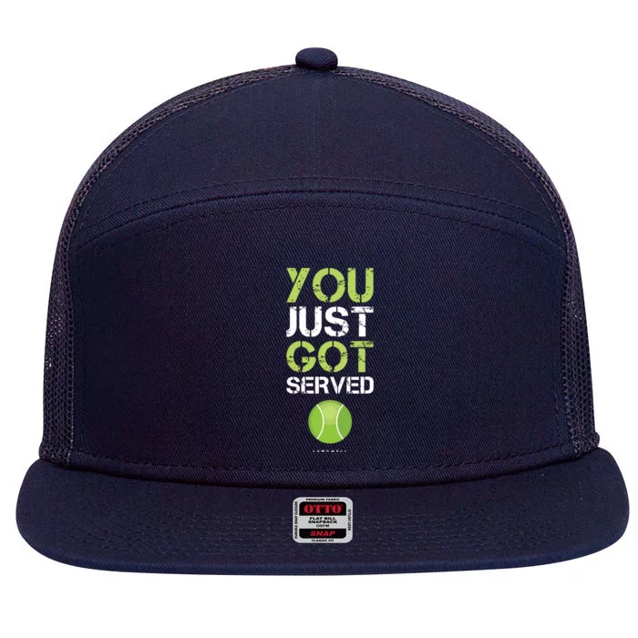 You Just Got Served Tennis Funny Tennis Gift Tee 7 Panel Mesh Trucker Snapback Hat