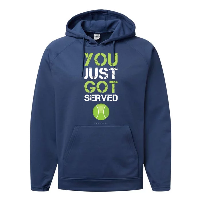 You Just Got Served Tennis Funny Tennis Gift Tee Performance Fleece Hoodie