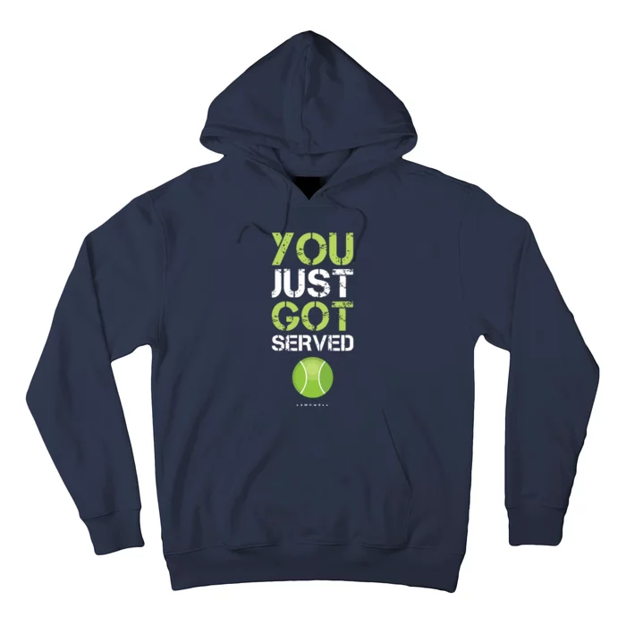 You Just Got Served Tennis Funny Tennis Gift Tee Hoodie