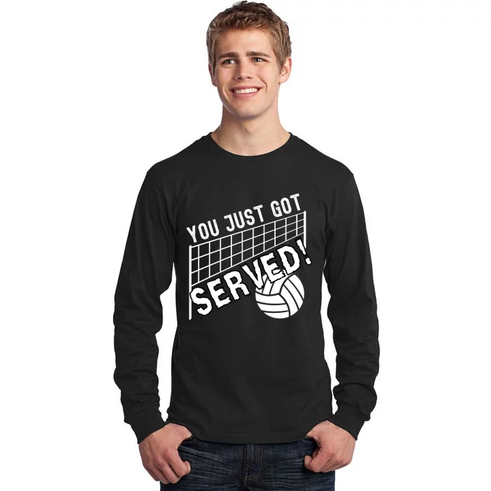 You Just Got Served Funny Volleybally Tall Long Sleeve T-Shirt