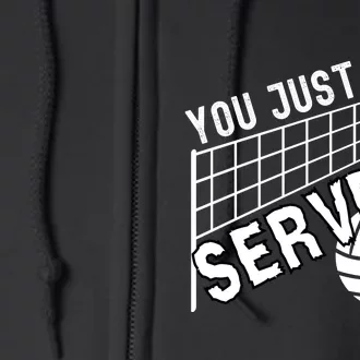 You Just Got Served Funny Volleybally Full Zip Hoodie