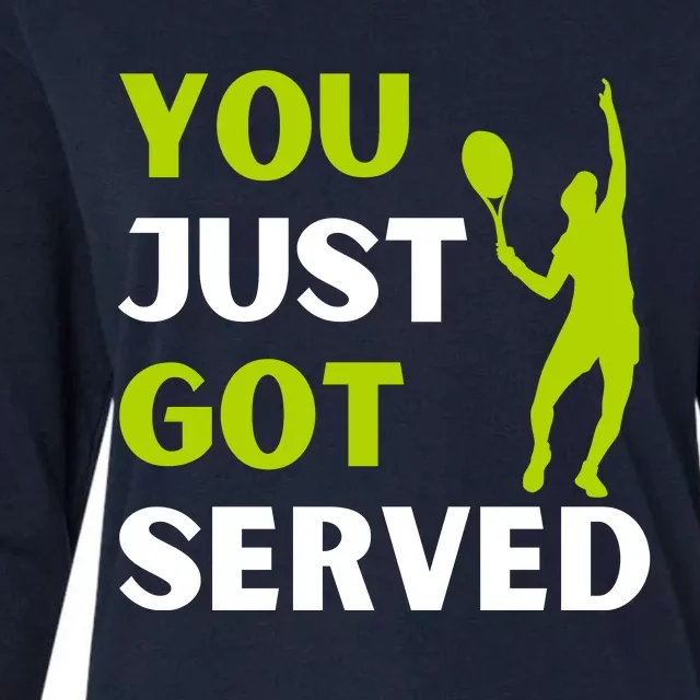 You Just Got Served Funny Tennis Player & Tennis Coach Womens Cotton Relaxed Long Sleeve T-Shirt