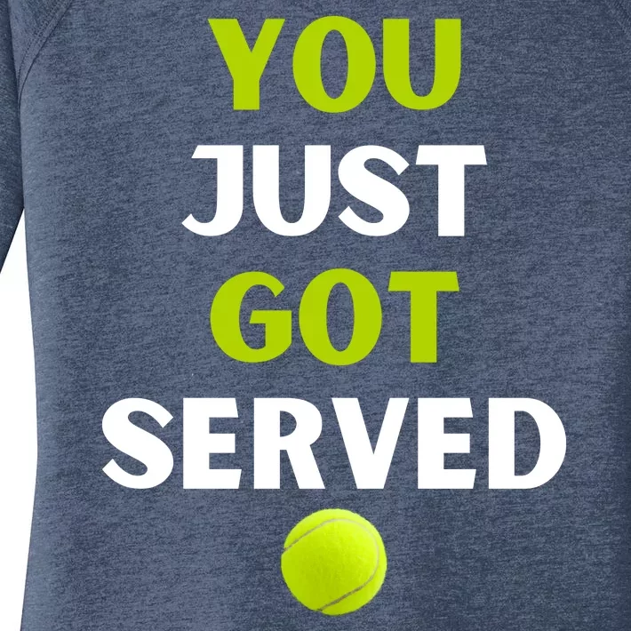 You Just Got Served Tennis Women's Perfect Tri Tunic Long Sleeve Shirt