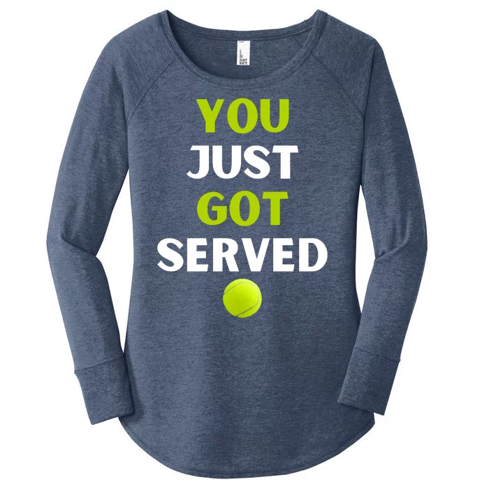 You Just Got Served Tennis Women's Perfect Tri Tunic Long Sleeve Shirt