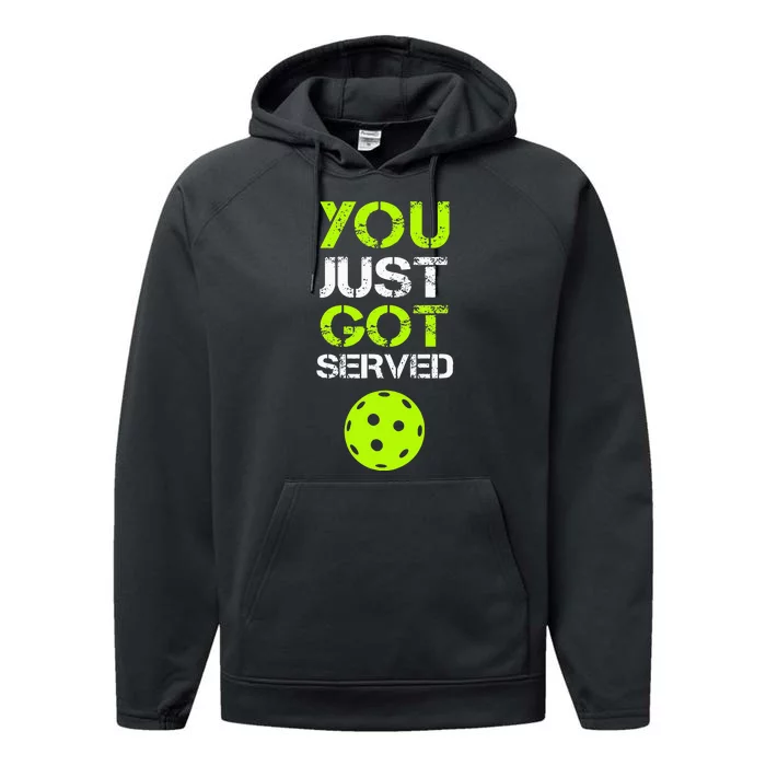 You Just Got Served Pickleball Funny Pickleball Player Sport Performance Fleece Hoodie