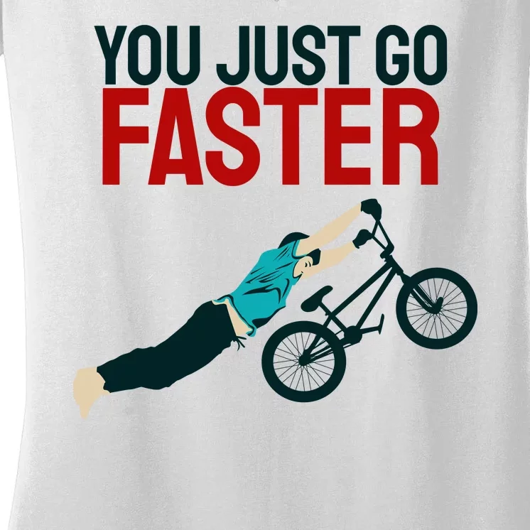 You Just Go Faster Women's V-Neck T-Shirt