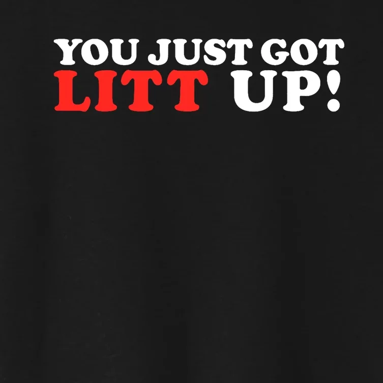 You Just Got Litt Up Funny Women's Crop Top Tee