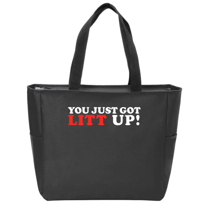 You Just Got Litt Up Funny Zip Tote Bag