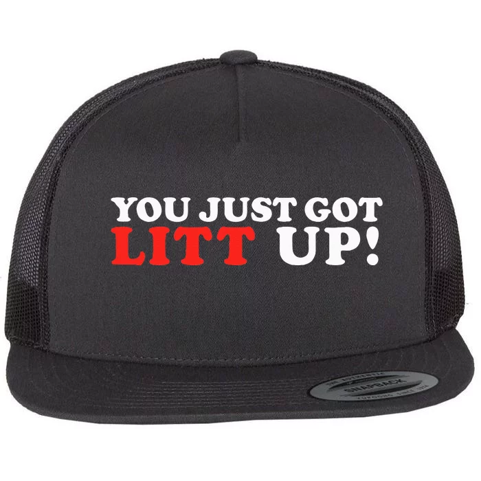 You Just Got Litt Up Funny Flat Bill Trucker Hat