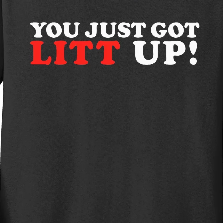 You Just Got Litt Up Funny Kids Long Sleeve Shirt