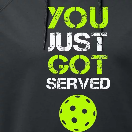 You Just Got Served Pickleball Funny Pickleball Player Sport Performance Fleece Hoodie