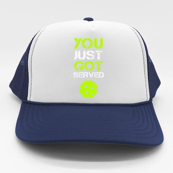 You Just Got Served Pickleball Funny Pickleball Player Sport Trucker Hat