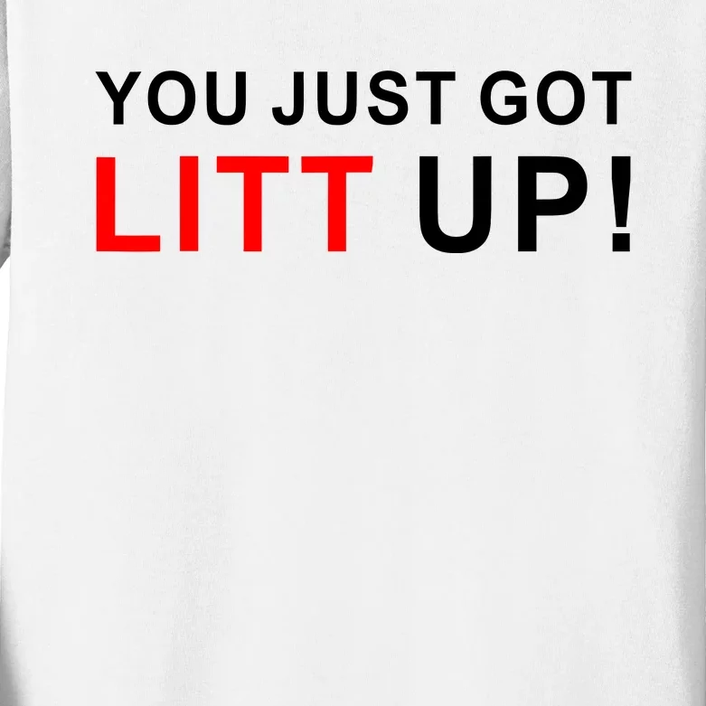 You Just Got Litt Up Kids Long Sleeve Shirt