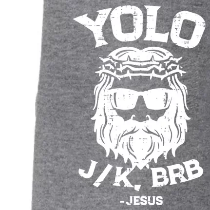 Yolo Just Kissing Be Right Back Jesus Funny Doggie 3-End Fleece Hoodie