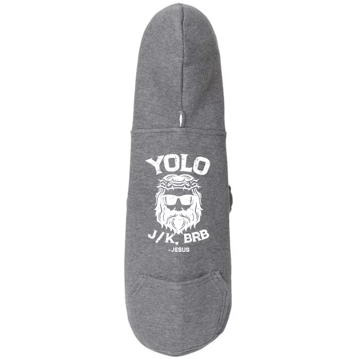 Yolo Just Kissing Be Right Back Jesus Funny Doggie 3-End Fleece Hoodie