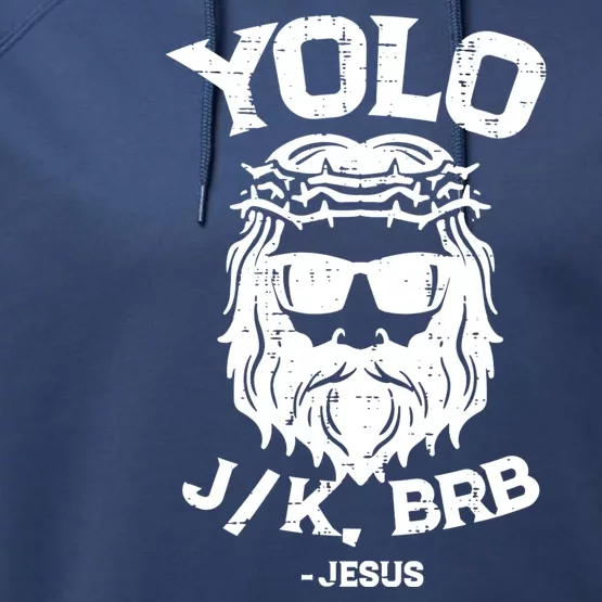 Yolo Just Kissing Be Right Back Jesus Funny Performance Fleece Hoodie