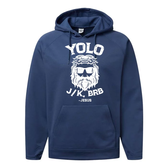 Yolo Just Kissing Be Right Back Jesus Funny Performance Fleece Hoodie